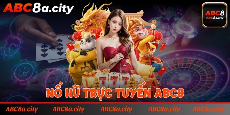 Nổ hũ trực tuyến ABC8 được hệ thống đầu tư về đồ họa