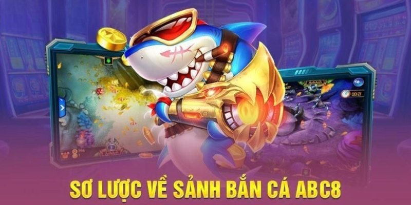 Bắn cá ABC8 là một siêu phẩm thu hút người chơi