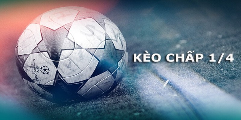 Kèo chấp 1/4 ABC8 là gì?