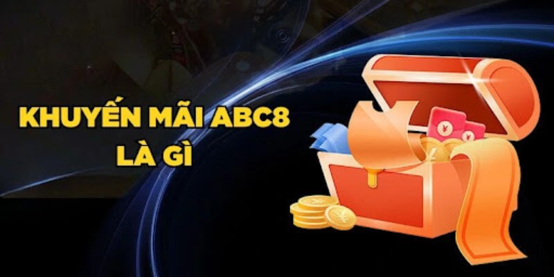 Tìm hiểu chung về khuyến mãi ABC8 là gì?